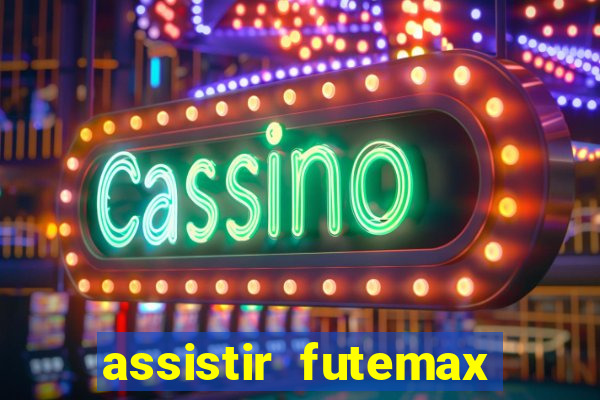 assistir futemax real madrid